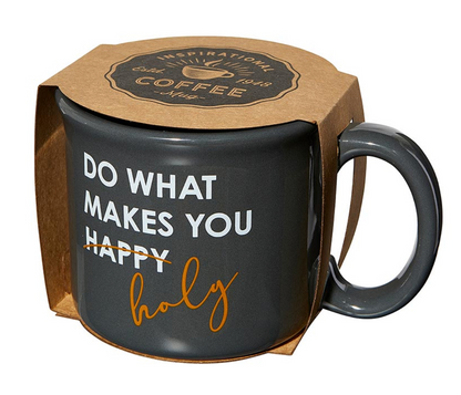 Do What Makes You Holy! Coffee Mug